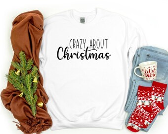 Crazy About Christmas Sweater | Unisex Crewneck | Gifts For Her | Christmas Gift | Holiday Sweatshirt | Comfy Christmas Sweater