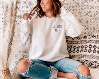 Weekend Vibes Sweatshirt | Weekend Vibes Shirt | Unisex Crewneck | Good Vibes Crew | Love the Weekend | Gifts For Her | Birthday Gift