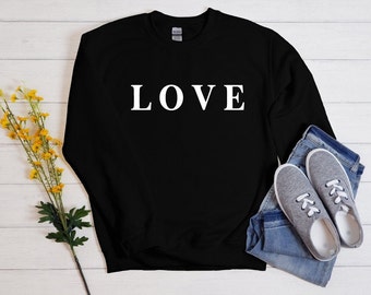 Love Sweatshirt | Love Shirt | Unisex Crewneck | Self Love | Gifts For Her | Birthday Gift