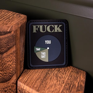 Fuck You, That & This Shit | PVC Moral Tygmärke