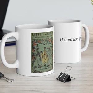 Little Women Gifts, Little Women Mug, It's No Use Jo, Little Women Quotes, Book Club Gift, Book Lover