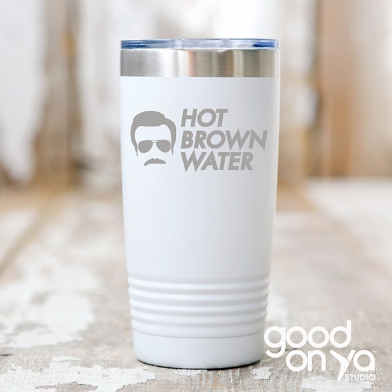 Hot Brown Water, Insulated Mug, Funny Tea / Coffee Tumbler, Travel