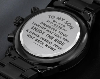 To My Son Gift, 21st Birthday Gift for Son, Engraved Watch, 21st Birthday Gift from Mom or Dad, Never Forget Your Way Back Home