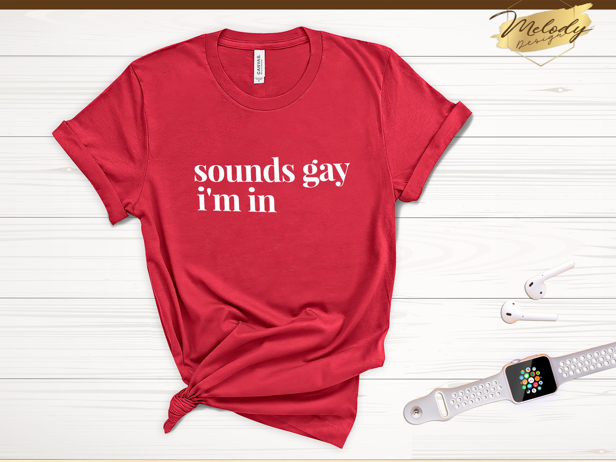 Discover Sounds Gay I'm In shirt, lgbt shirt, pride shirt, gay pride, lesbian shirt, gay shirt, transexual shirt, bisexual shirt, funny gay shirt