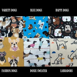 May include: A collection of fabric swatches featuring various dog-themed patterns. The swatches include designs labeled "Variety Dogs," "Blue Dogs," "Happy Dogs," "Fashion Dogs," "Doxie Sweater," and "Labradors." The patterns showcase different dog breeds and styles.