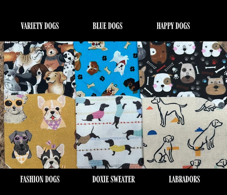 May include: A collection of fabric swatches featuring various dog-themed patterns. The swatches include designs labeled "Variety Dogs," "Blue Dogs," "Happy Dogs," "Fashion Dogs," "Doxie Sweater," and "Labradors." The patterns showcase different dog breeds and styles.