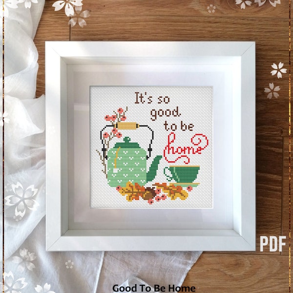 Good To Be Home modern cross stitch Teapot and Cup autumn leaves Berries Quote embroidery Instant download PDF