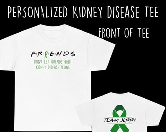 Friends Kidney Disease Awareness Tee