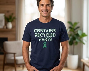 Funny Organ Transplant Shirt | Recycled Parts Awareness Tee