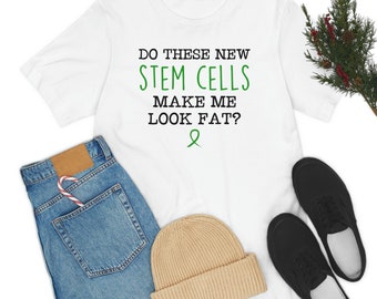 Funny Stem Cell Transplant T-Shirt: Surgery Gift Tee
