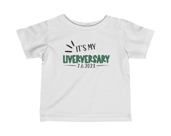 Personalized Anniversary date for a Liver Transplant Recipient T-Shirt for Babies and Toddlers