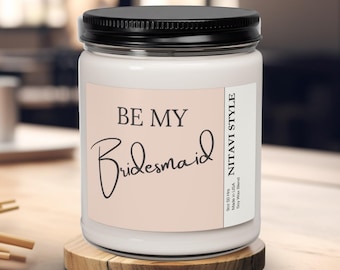 Be My Bridesmaid Proposal Candle  Bridal Party Candle Will You  Be My Bridesmaid Gifts Bridesmaid Gift For Wedding Party Bridesmaid Candles