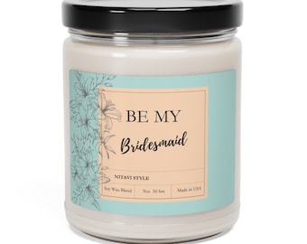 Be My Bridesmaid Proposal Candle Bridesmaid Gifts Candle Wedding Party  Bridesmaid Candles Bridesmaid Gift For Bridal Party Candle