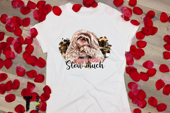 Valentine "I Love You Slow Much" Tshirt