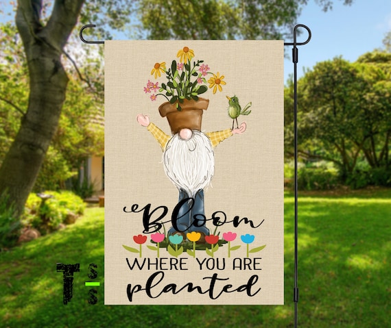Bloom Where You are Planted Yard Garden Flag