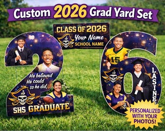 May include: Custom 2026 Grad Yard Set with photos. The set includes the numbers 2 and 6, with space for a name and school. The yard signs feature photos of graduates and the text "He believed He could so he did."