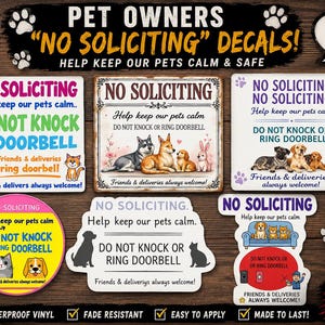 May include: A collection of six rectangular, circular, and custom-shaped vinyl decals featuring pet-themed no soliciting messages. The designs include various illustrations of dogs, cats, and rabbits with text such as No Soliciting, Do Not Knock or Ring Doorbell, and Friends and Deliveries Always Welcome in multiple colors and fonts.