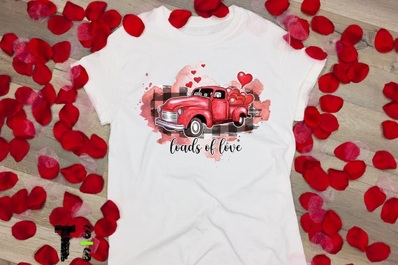 Valentine "Loads of Love" Tshirt