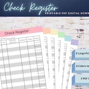 May include: Printable check register template in PDF format. The template has columns for check number, date, transaction description, withdrawal, deposit, and balance. The template is available in 8 different colors and 3 sizes.