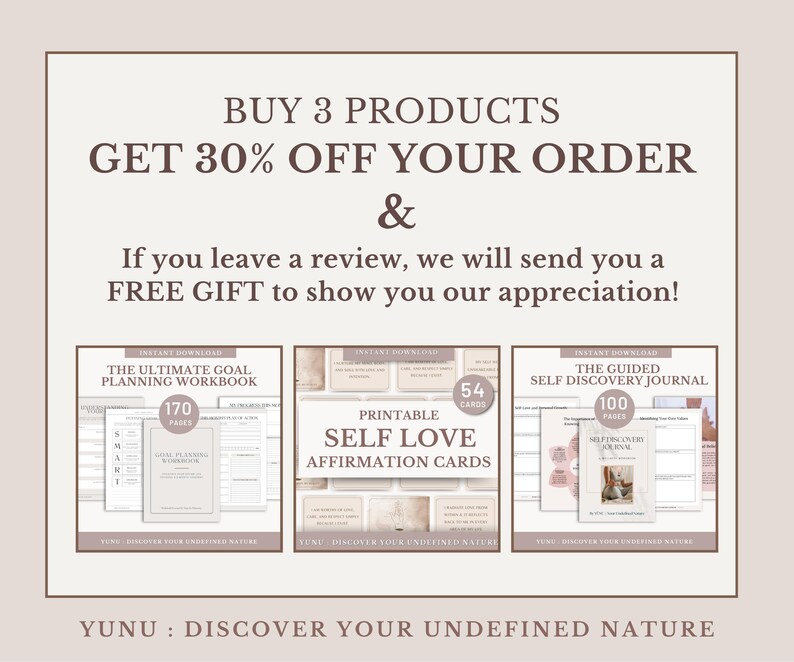 May include: A graphic promoting a buy three get 30% off sale on three digital products: The Ultimate Goal Planning Workbook, Printable Self Love Affirmation Cards, and The Guided Self Discovery Journal. The graphic features a light pink background with brown text and three product mockups.
