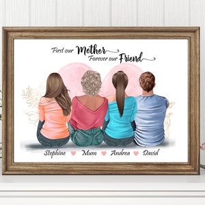 May include: A framed print with a watercolor illustration of four people sitting back to back. The text reads "First our Mother Forever our Friend". The names Stephine, Mum, Andrea, and David are written below the figures.