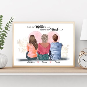May include: A printable art print with a hand-drawn illustration of three people sitting back to back. The text reads "First our Mother Forever our Friend". The names Stephanie, Mum, and David are written below the people.
