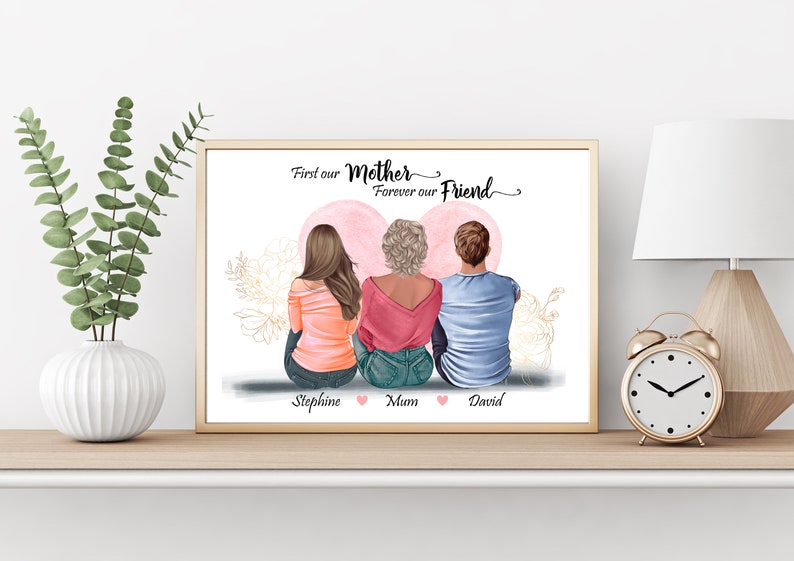 May include: A printable art print with a hand-drawn illustration of three people sitting back to back. The text reads "First our Mother Forever our Friend". The names Stephanie, Mum, and David are written below the people.