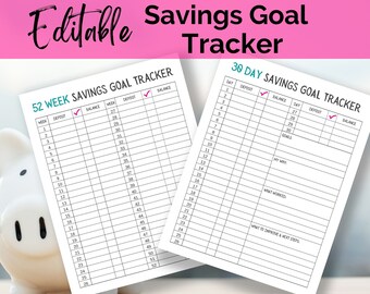 May include: Two printable savings goal trackers. The first tracker is for a 52-week savings goal and the second tracker is for a 30-day savings goal. Both trackers have columns for week or day, deposit, balance, and a checkmark column.