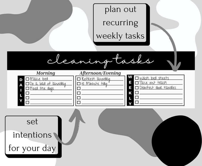 May include: A black and white cleaning tasks planner with sections for daily and weekly chores. The planner includes prompts to "make bed," "do laundry," and "wash bed sheets." Text on the planner reads "plan out recurring weekly tasks" and "set intentions for your day."