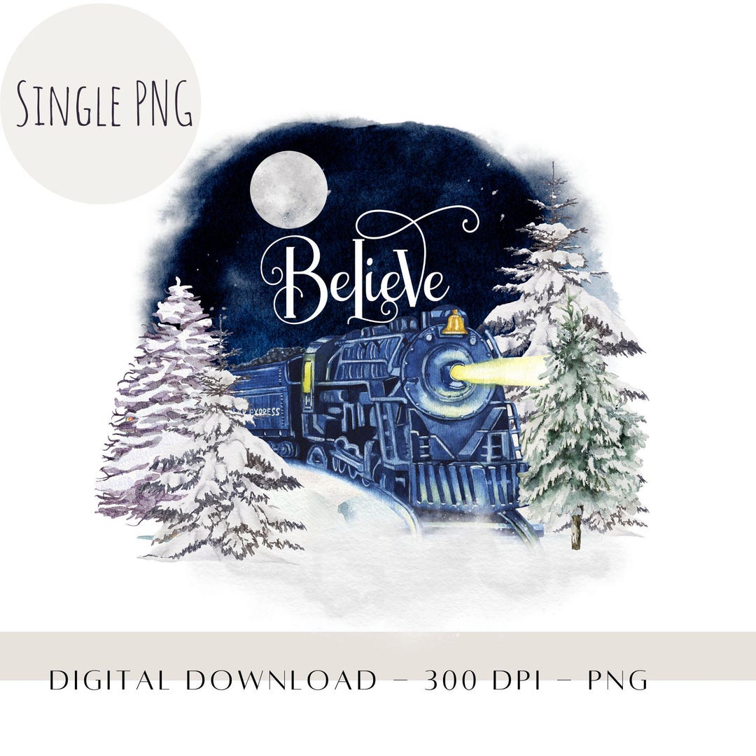 Christmas Train Believe PNG, North Pole Sublimation (digital Download ...