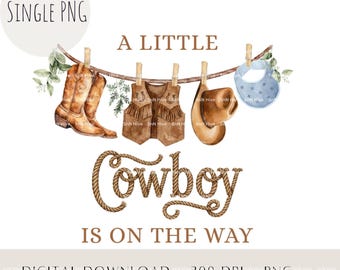 Little Cowboy Sublimation PNG Baby Boy Announcement Western Nursery Clipart New Baby Boy Design Cowboy Baby Shower Sign Download