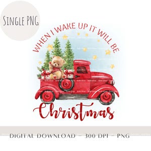 Cute Teddy Bear Christmas Tree Truck PNG, When I Wake Up Christmas Pyjamas, Christmas Family Pyjamas Sublimation, Instant Digital Download