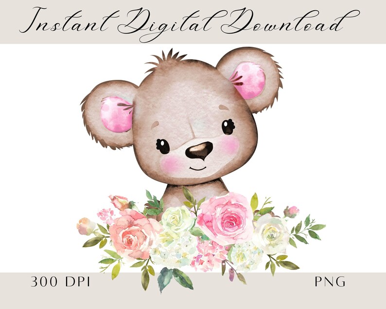 May include: A watercolor illustration of a brown teddy bear with pink ears, peeking out from behind a bouquet of pink, white, and green flowers. The image is 300 DPI and in PNG format.