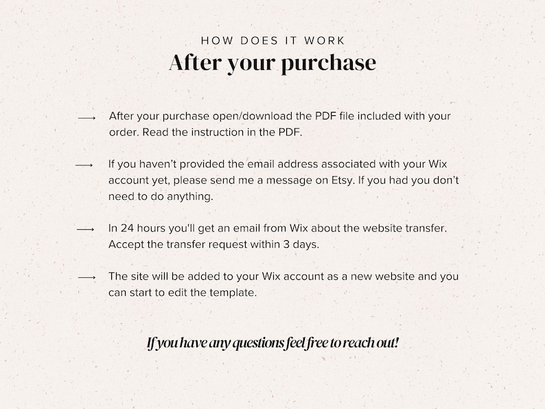 May include: A text-based guide on how to transfer a website after purchase. The guide explains the steps involved in downloading a PDF file, providing an email address, and accepting a transfer request within 3 days. It also includes the text "If you have any questions feel free to reach out!"