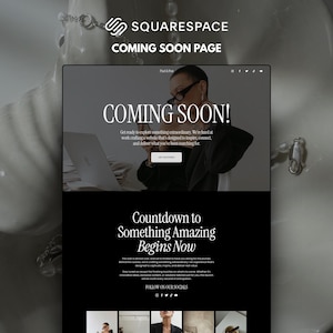 May include: A Squarespace coming soon website template featuring a dark aesthetic with white serif typography. The layout includes a hero section with a person in a black blazer, a countdown header, and a grid of small images at the bottom.
