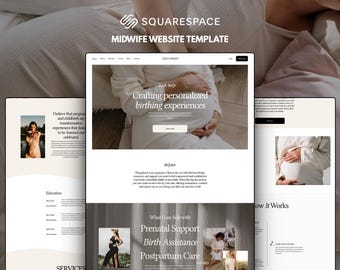 May include: A Squarespace website template for midwives featuring a clean layout with beige and white color schemes. The design includes sections for birth experiences, prenatal support, birth assistance, and postpartum care services.