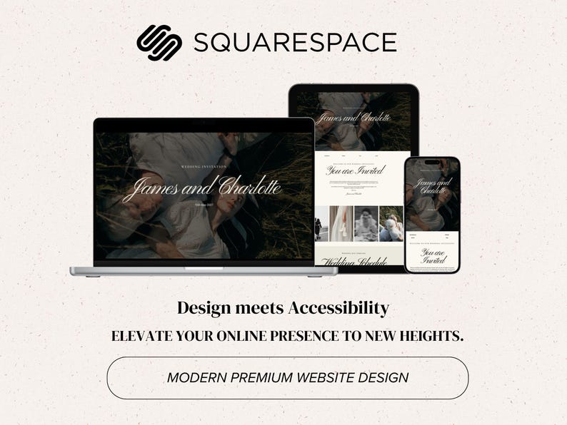 Puede incluir: Una pantalla digital que muestra un dise&ntilde;o de sitio web de Squarespace en una computadora port&aacute;til, tableta y tel&eacute;fono inteligente. La pantalla presenta el texto James and Charlotte, You are Invited y Wedding Schedule. Debajo de los dispositivos, el texto dice Design meets Accessibility, ELEVATE YOUR ONLINE PRESENCE TO NEW HEIGHTS y MODERN PREMIUM WEBSITE DESIGN.