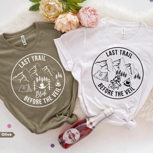 Last Trail Before The Veil Shirt, Camp Bachelorette Party Shirts, Hiking Bride Tribe Shirt, Camp Bridesmaid Shirt, Personalized Bridal Party