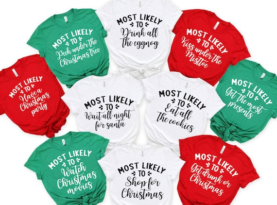 Most Likely to Christmas Shirts, Family Christmas Shirt, Most Likely To,  Matching Christmas, Funny Christmas Party, Custom Shirt, Group 