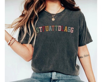 STFUATTDLAGG Shirt, Bookish Shirt, Spicy Books Tee, Smut, Booktok, Reader Gift, Book Lover Merch, Book Apparel, Reader Merch, Smutty Books