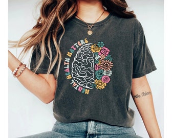 Geestelijke gezondheid is belangrijk, geestelijke gezondheid shirt, geestelijke gezondheid bewustzijn, plant liefhebbers cadeau, tuinieren gift, bloem T-shirt, bloemen hersenen