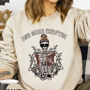 One More Chapter Sweatshirt, Reading Sweatshirt, Book Lover Sweatshirt, Book Lover Gift, Librarian Shirt, Read Shirt, Reading Skeleton