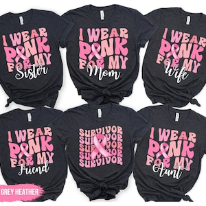Cancer Survivor Shirt, Custom Breast Cancer Awareness Shirt, Cancer Support Shirt, I wear pink for Shirt, Cancer Fighter Support Team Shirt