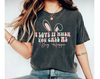 Me encanta cuando me llamas Big Hoppa Shirt, Funny Easter Shirt, Cute Easter Shirt For Woman, Easter Family Matching Shirt