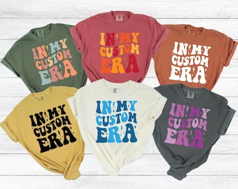 Comfort Colors In My Custom Era tshirt, In My Mom Era Tee, In My Birthday Era Shirt, In My Teacher Era Shirt, In My Pregnant Era Shirt