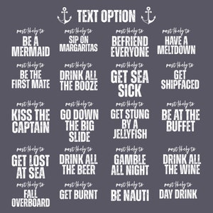Op de afbeelding: Een witte afbeelding op een grijze achtergrond met de tekst "TEXT OPTION" en een lijst van 12 zinnen, elk met de tekst "most likely to" gevolgd door een zin die betrekking heeft op een vakantie of een feestje. De zinnen zijn: "Be a Mermaid", "Sip on Margaritas", "Befriend Everyone", "Have a Meltdown", "Be the First Mate", "Drink All the Booze", "Get Sea Sick", "Get Shipfaced", "Kiss the Captain", "Go Down the Big Slide", "Get Stung by a Jellyfish", "Be at the Buffet", "Get Lost at Sea", "Drink All the Beer", "Gamble All Night", "Drink All the Wine", "Fall Overboard", "Get Burnt", "Be Nauti", en "Day Drink".