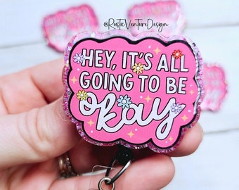 Motivational Pink Badge Reel, "It's All Going To Be Okay" Nurse ID Holder