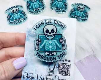 I Can See Right Through You Badge Reel Funny Radiology X Ray Tech Gift