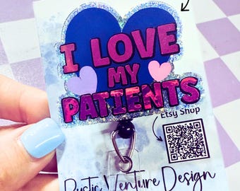 I Love My Patients Badge Reel, Nurse Badge Holder, Healthcare ID Holder, RN Gift, Cute Nurse Accessory, Medical Worker ID Clip