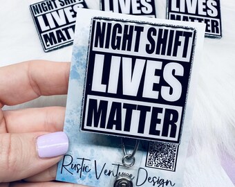 Night Shift Lives Matter Badge Reel Funny Nurse Healthcare Retractable ID Holder